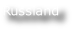 Russland
