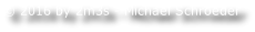 © 2016 by 2m3s - Michael Schroeder